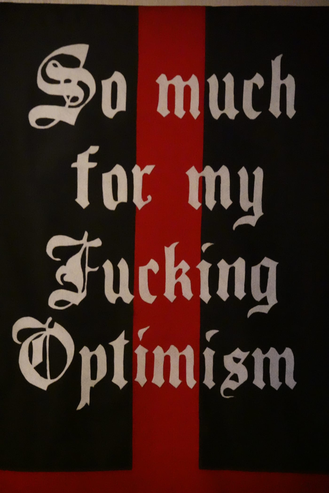 'So much for my fucking optimism' text piece.